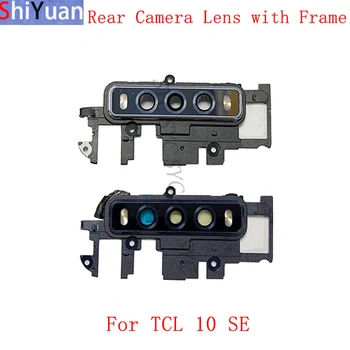 Заден обектив на камерата с държач на рамката Заден капак на корпуса за TCL 10 SE T766 Резервни части за задната камера