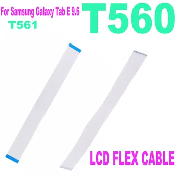 AAA + T560 LCD Flex кабел лента екран конектор дънна платка Flex кабел за Samsung Galaxy Tab E 9.6 SM-T560 T560 T561 LCD замяна