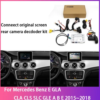 Car задно виждане обратно нагоре паркинг камера за Mercedes Benz E GLA CLA CLS SLC GLE A B E 2015 ~ 2018 Декодер CCD Full HD Accesorie